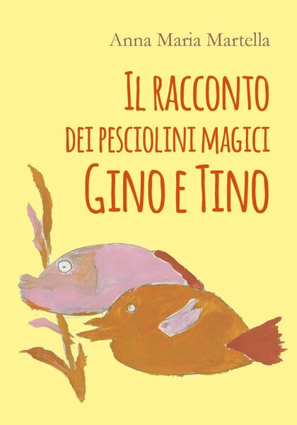 Il racconto dei pesciolini magici Gino e Tino di Anna …