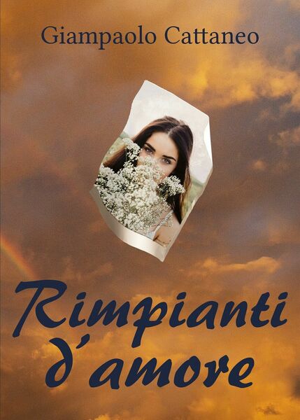 Rimpianti d?amore di Giampaolo Cattaneo, 2020, Youcanprint