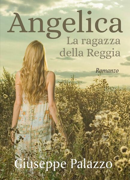 Angelica la ragazza della Reggia di Giuseppe Palazzo, 2020, Youcanprint