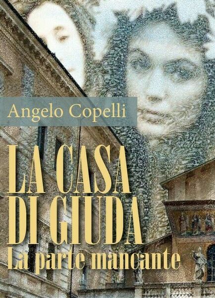 La casa di Giuda / la parte mancante di Angelo …