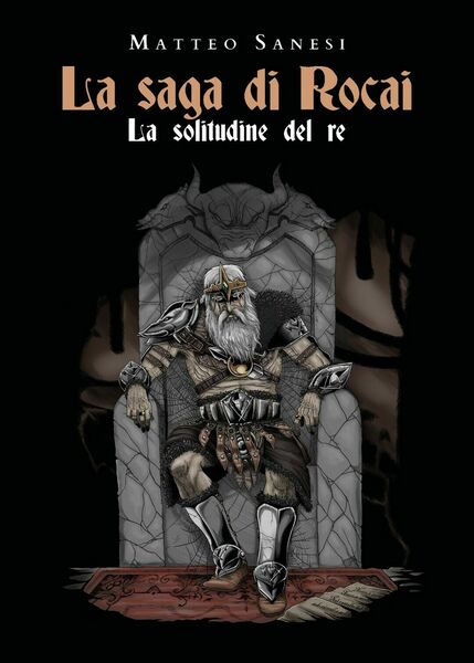 La saga di Rocai - La solitudine del re di …