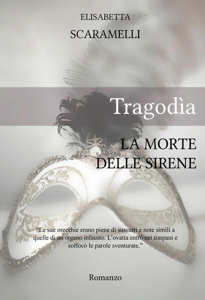 Tragodìa - La morte delle sirene di Elisabetta Scaramelli, 2020, …