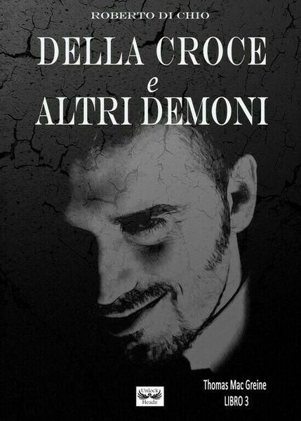 Della Croce e Altri Demoni di Roberto Di Chio, 2017, …