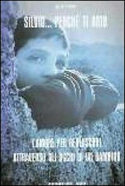 Silvio. Perché ti amo. - Fabrizio Manfredini, 2020, Mgc Edizioni