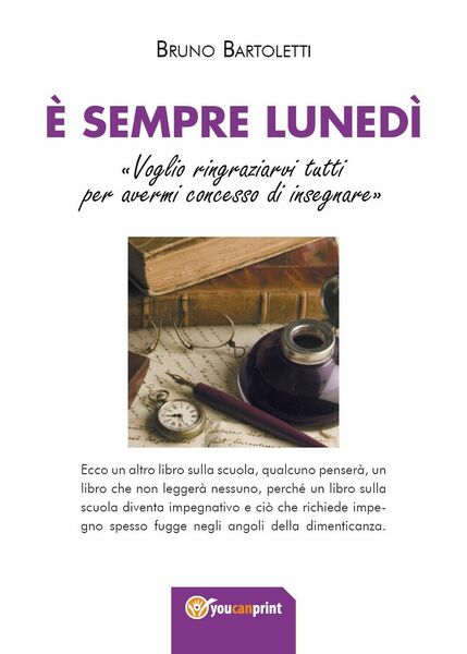 E? sempre lunedì di Bruno Bartoletti, 2017, Youcanprint