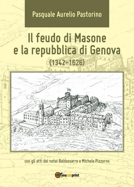 Il feudo di Masone e la repubblica di Genova (1342-1626) …