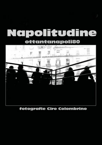Napolitudine di Ciro Colombrino, 2018, Youcanprint