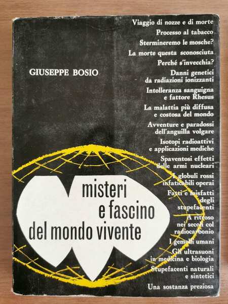 Misteri e fascino del mondo vivente - G. Bosio - …