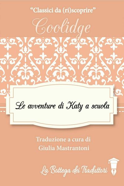 Le avventure di Katy a scuola di Susan Coolidge, G. …