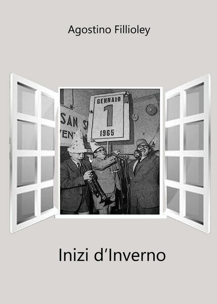 Inizi d?Inverno di Agostino Fillioley, 2017, Youcanprint