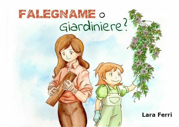 Falegname o Giardiniere - Edizione cartonata di Lara Ferri, 2020, …