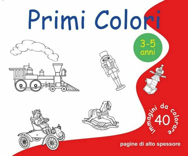 Primi Colori - 40 immagini da colorare di Roberto Roti, …