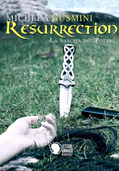 Resurrection - La nascita del potere, Michela Gusmini, 2017, Lettere …