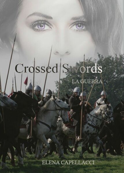 Crossed Swords - La guerra di Elena Capellacci, 2017, Youcanprint