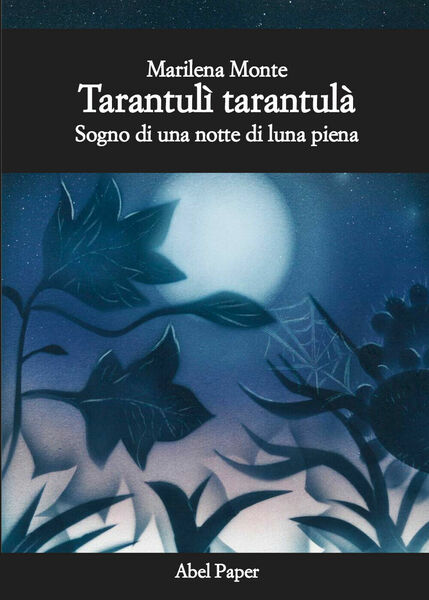 Tarantulì tarantulà - Sogno di una notte di luna piena …