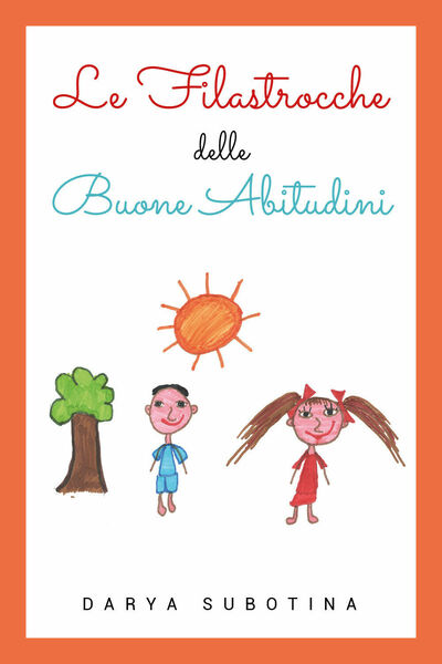 Le filastrocche delle buone abitudini - Darya Subotina, 2019, Youcanprint