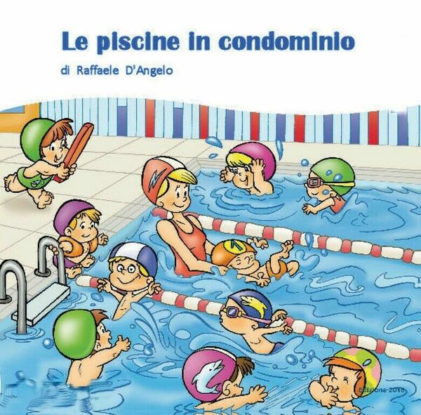 Le piscine in condominio di Raffaele D?Angelo, 2020, Youcanprint
