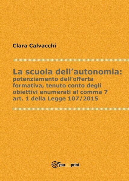 La scuola dell?autonomia:potenziamento dell?offerta formativa di Clara Calvacchi