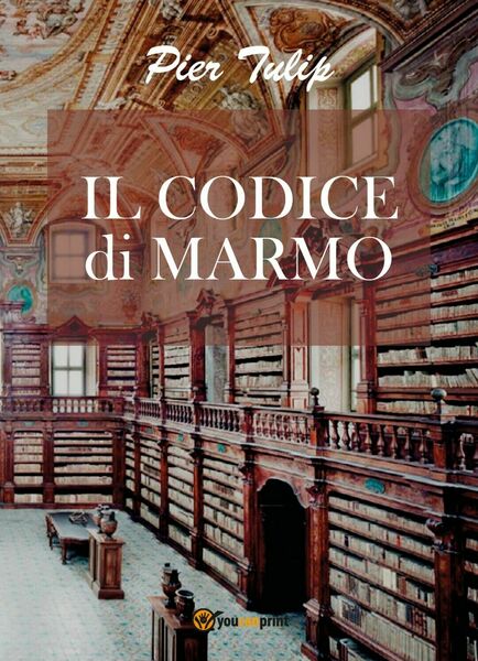 Il Codice di Marmo di Pier Tulip, 2017, Youcanprint