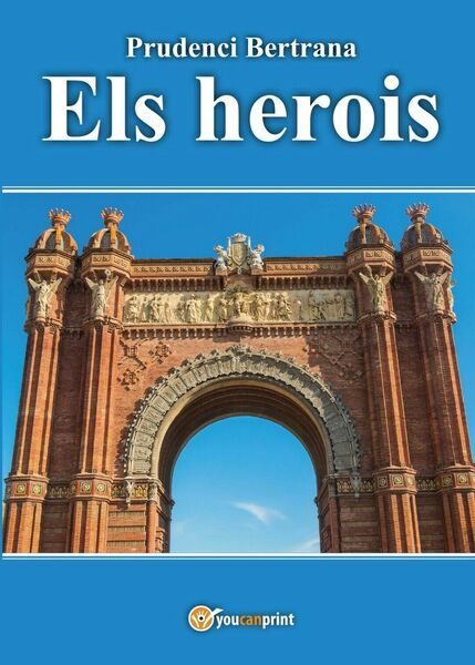Els herois di Prudenci Bertrana, 2017, Youcanprint