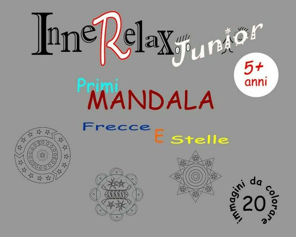 Innerelax Junior - Primi Mandala Frecce e Stelle di Roberto …