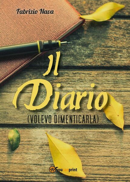 Il diario (Volevo dimenticarla) di Fabrizio Nava, 2017, Youcanprint