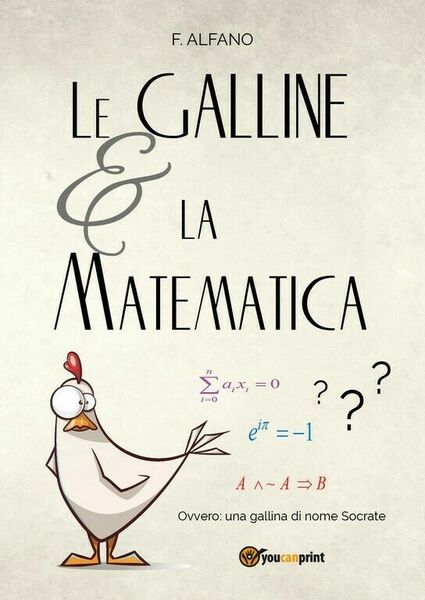 Le galline e la matematica di F. Alfano, 2018, Youcanprint