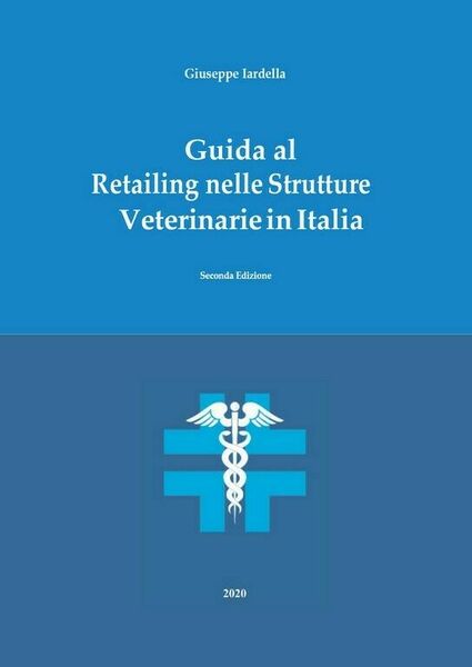 Guida al Retailing nelle Strutture Veterinarie in Italia - Seconda …