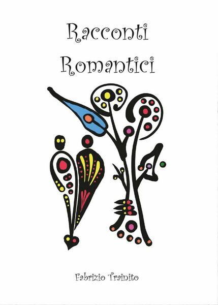 Racconti romantici di Fabrizio Trainito, 2017, Youcanprint