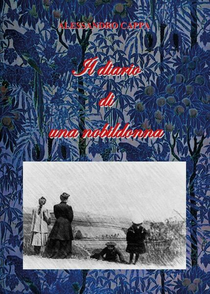 Il diario di una nobildonna di Alessandro Cappa, 2017, Youcanprint