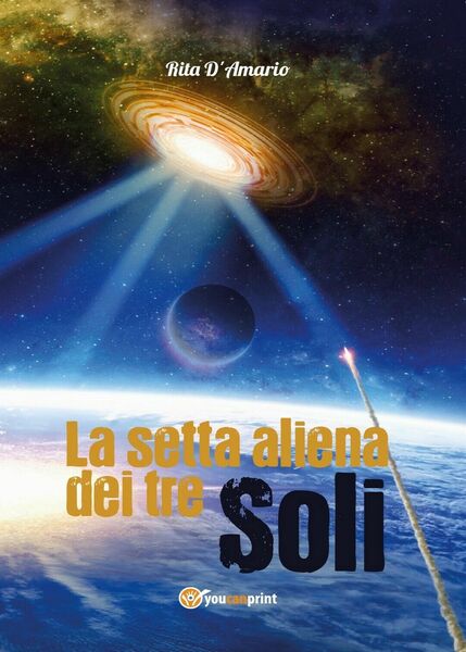 La setta aliena dei tre soli di Rita D?Amario, 2017, …