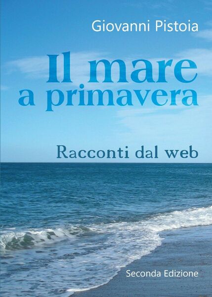 Il mare a primavera di Giovanni Pistoia, 2017, Youcanprint