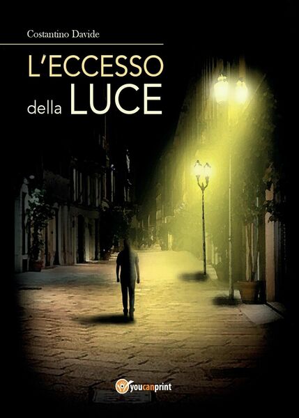 L?Eccesso della Luce di Davide Costantino, 2017, Youcanprint