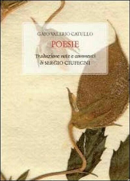 Poesie di Catullo di Sergio Ciufegni, 2011, Youcanprint