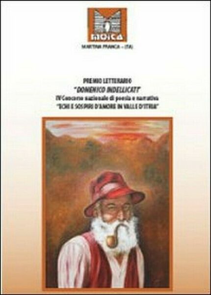 Premio letterario Domenico Indellicati. Echi e sospiri d?amore in valle …