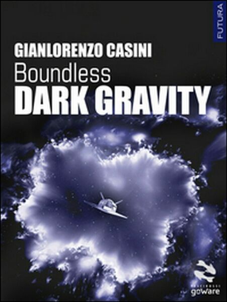 Dark Gravity. Boundless di Gianlorenzo Casini, 2017, Goware