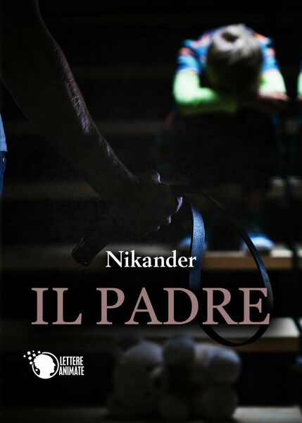 Il Padre di Nikander, 2017, Lettere Animate Editore