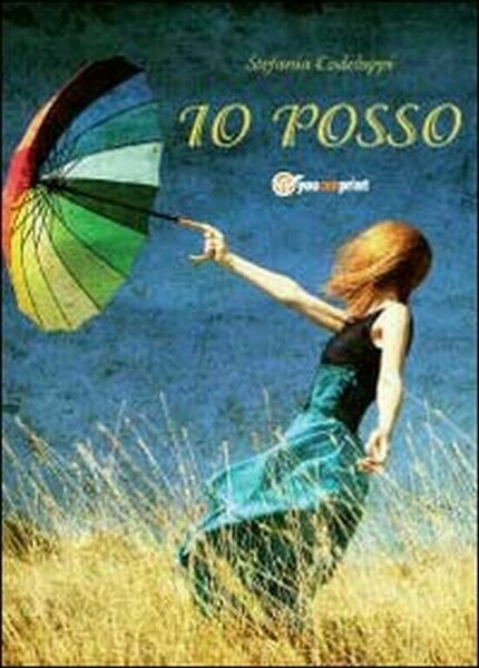 Io posso di Stefania Codeluppi, 2012, Youcanprint