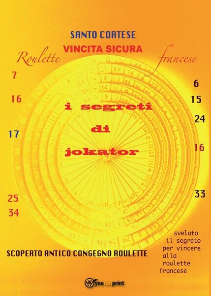 Vincita sicura Roulette francese di Santo Cortese, 2016, Youcanprint