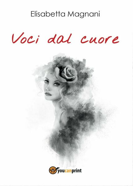 Voci dal cuore di Elisabetta Magnani, 2016, Youcanprint