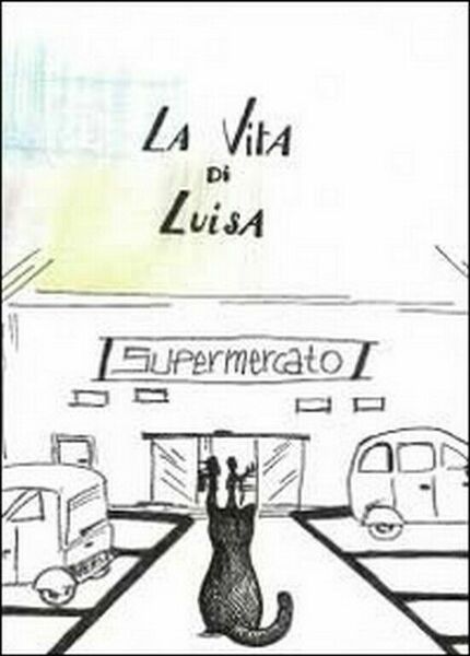 La vita di Luisa di Graziano Mazzuoli, 2012, Youcanprint