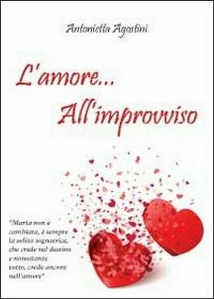 L?amore. all?improvviso di Antonietta Agostini, 2012, Youcanprint
