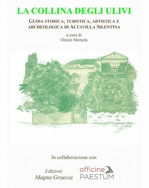 La Collina Degli Ulivi - Oreste Mottola, 2017, Edizioni Magna …