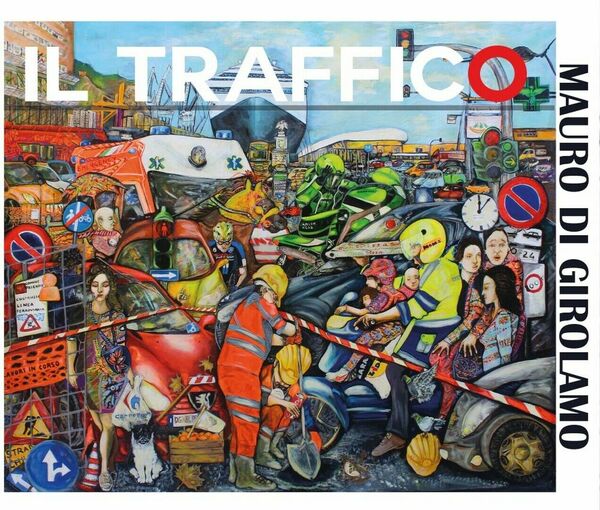 Il traffico di Mauro Di Girolamo, 2016, Youcanprint