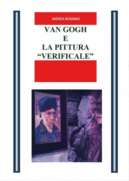 Van Gogh e la pittura Verificale di Andrea Bonanno, 2016, …