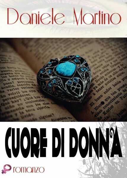 Cuore di donna di Daniele Martino, 2016, Youcanprint
