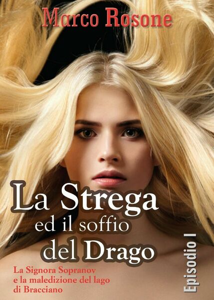 La Strega ed il soffio del Drago - Episodio I …
