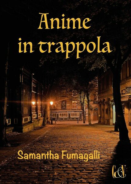 Anime in trappola di Samantha Fumagalli, 2016, Youcanprint