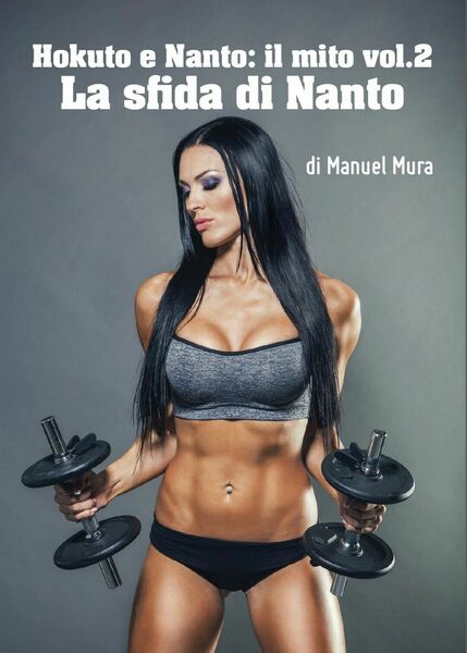 Hokuto e Nanto il mito vol.2 - La sfida di …