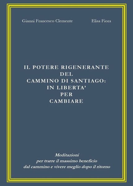 Il potere rigenerante del cammino di Santiago: in libertà per …